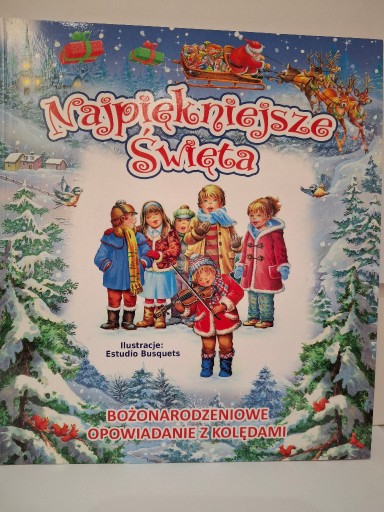 Zdjęcie oferty: NAJPIĘKNIEJSZE ŚWIĘTA. BOŻONARODZENIOWE OPOWIADANIE Z KOLĘDAMI 