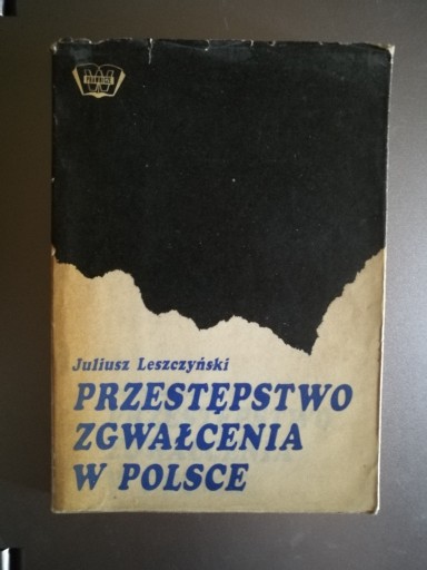 Zdjęcie oferty: Leszczyński - Przestępstwo zgwałcenia w Polsce