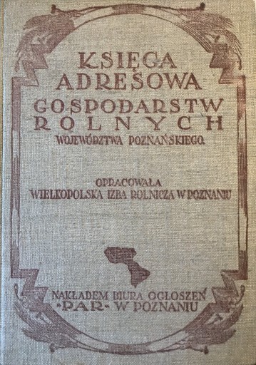 Zdjęcie oferty: KSIĘGA ADRESOWA GOSPODARSTW WOJ. POZNAŃSKIEGO 1926