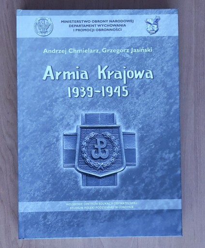 Zdjęcie oferty: Armia Krajowa 1939-1945 A. Chmielarz G. Jasiński