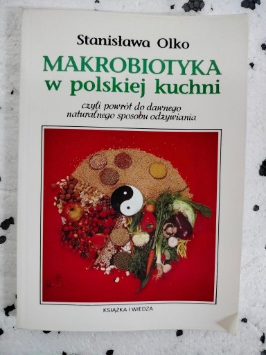 Zdjęcie oferty: Makrobiotyka w polskiej kuchni - S. Olko