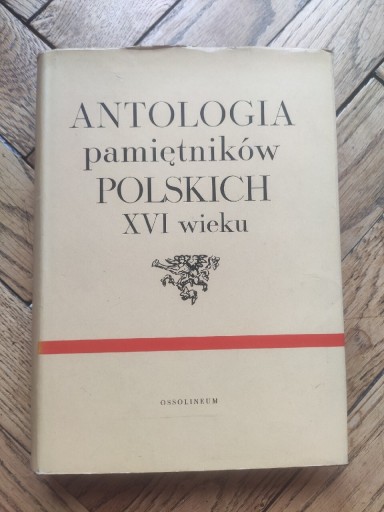 Zdjęcie oferty: Antologia pamiętników polskich XVI wieku