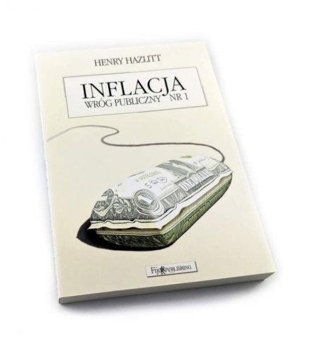 Zdjęcie oferty: INFLACJA WRÓG PUBLICZNY NR 1  Henry Hazlitt