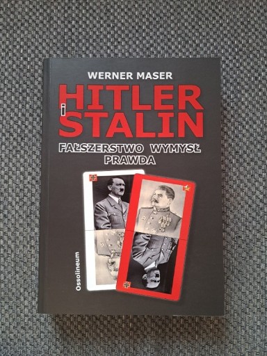Zdjęcie oferty: Werner Maser Hitler i Stalin Fałszerstwo wymysł prawda