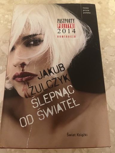 Zdjęcie oferty: Jakub Żulczyk - Ślepnąc od Świateł - Twarda Oprawa