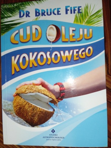 Zdjęcie oferty: Cud oleju kokosowego dr Bruce Fife