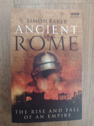 Zdjęcie oferty: Simon Baker Ancient Rome The Rise and Fall Of ...