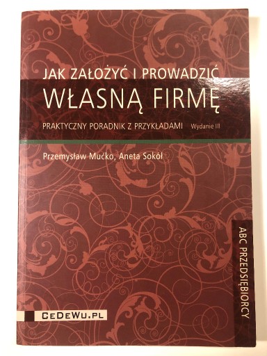 Zdjęcie oferty: Jak założyć i prowadzić własną firmę (Mućko P., 