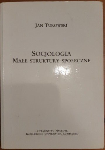 Zdjęcie oferty: SOCJOLOGIA MAŁE STRUKTURY SPOŁECZNE 