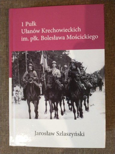 Zdjęcie oferty: 1 Pułk Ułanów Krechowieckich im. płk. Mościckiego