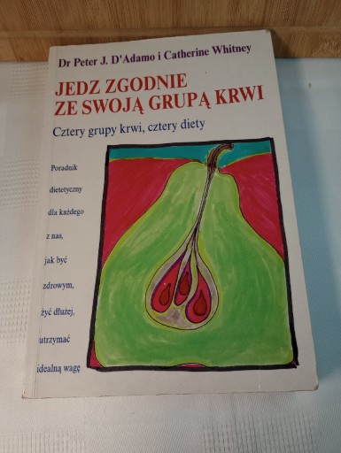 Zdjęcie oferty: Jedz zgodnie ze swoją grupą krwi.Dr.Peter D'adamo