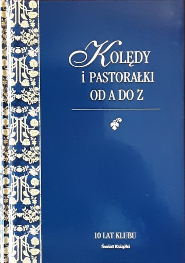 Zdjęcie oferty: KOLĘDY I PASTORAŁKI OD A DO Z (z nutami)- A Rudzka