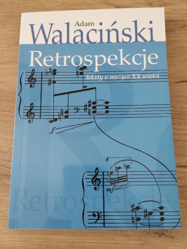 Zdjęcie oferty: Walaciński Retrospekcje teksty o muzyce XX wieku 