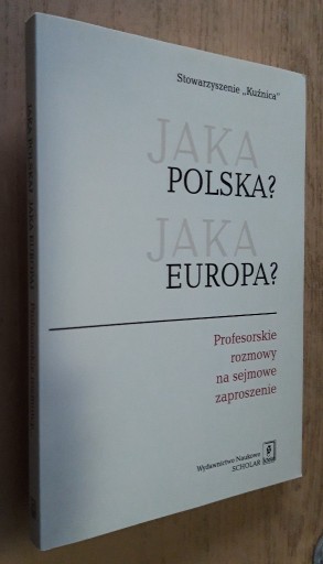 Zdjęcie oferty: Jaka Polska? Jaka Europa?  Profesorskie rozmowy 