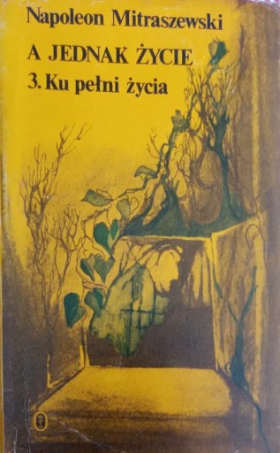 Zdjęcie oferty: A jednak życie.3. ku pełni szczęścia.Mitraszewski.