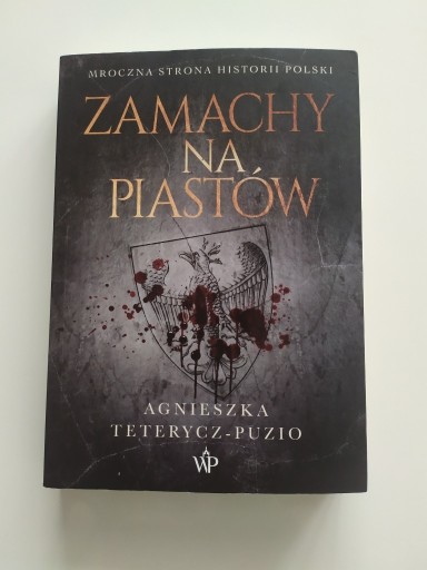 Zdjęcie oferty: Zamachy na Piastów - Agnieszka Teterycz-Puzio