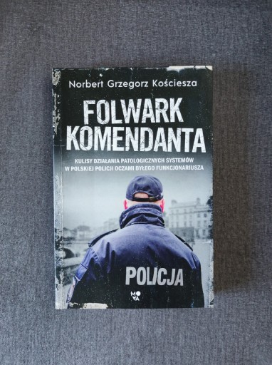 Zdjęcie oferty: Folwark komendanta. Norbert Grzegorz Kościesza