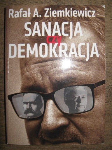 Zdjęcie oferty: Sanacja czy Demokracja - Rafał A. Ziemkiewicz