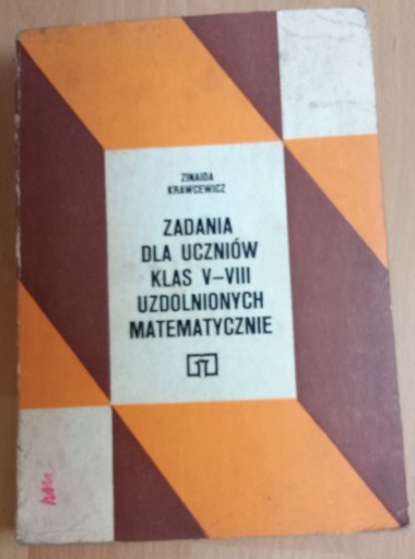 Zdjęcie oferty: Zadania dla uczniów klas V - VIII uzdolnionych matematycznie Z. Krawcewicz