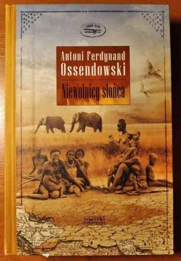 Zdjęcie oferty: Niewolnicy słońca - Antoni Ferdynand Ossendowski 