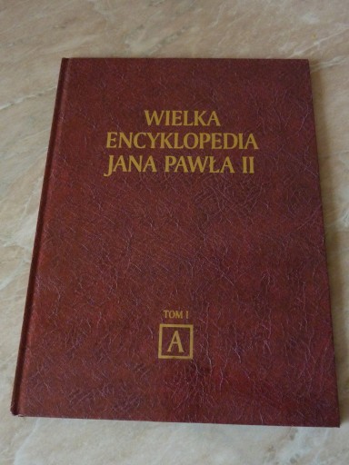 Zdjęcie oferty: Wielka Encyklopedia Jana Pawła II Tom I A