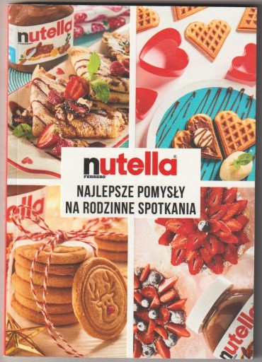 Zdjęcie oferty: nutella - najlepsze pomysły na rodzinne spotkania 