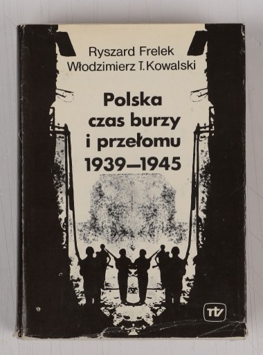 Zdjęcie oferty: Polska czas burzy i przełomu 1939-1945  Frelek Kow