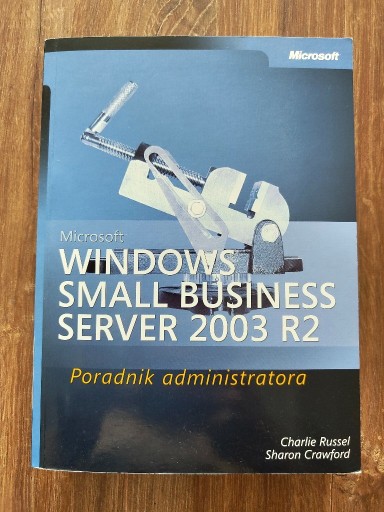 Zdjęcie oferty: Windows Small Business Server 2003R2 Poradnik Adm.