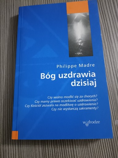 Zdjęcie oferty: Bóg uzdrawia dzisiaj Philippe Madre 