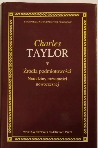 Zdjęcie oferty: Charles Taylor ŹRÓDŁA PODMIOTOWOŚCI UNIKAT !!!!!!!