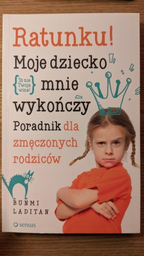 Zdjęcie oferty: Ratunku! Moje dziecko mnie wykończy