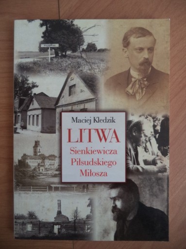 Zdjęcie oferty: Litwa Sienkiewicza, Piłsudskiego i Miłosza