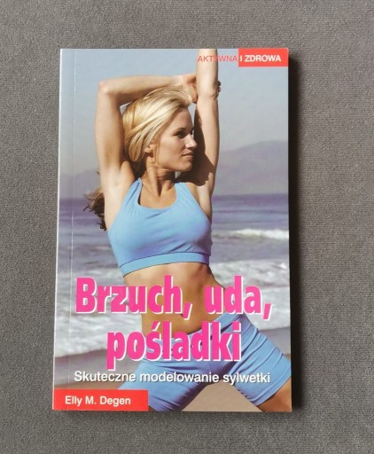 Zdjęcie oferty: Brzuch, uda, pośladki Elly M. Degen