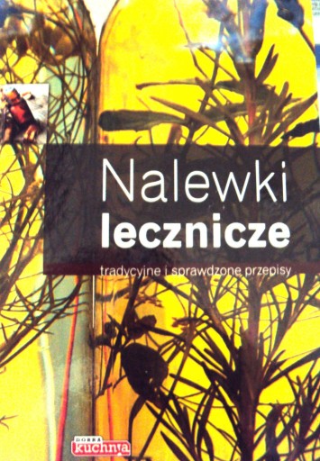 Zdjęcie oferty: Nalewki lecznicze Tradycyjne przepisy Ł. Fiedoruk