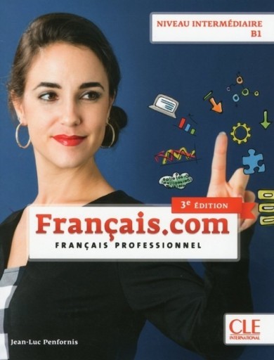 Zdjęcie oferty: Francais.com intermediaire 3 ed. podręcznik B1+CD