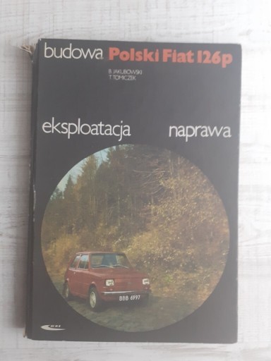 Zdjęcie oferty: Polski Fiat 126p- budowa,eksploatacja,naprawa 