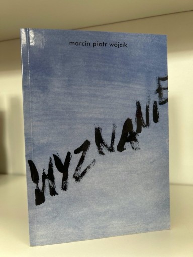 Zdjęcie oferty: Wyznanie - Marcin Piotr Wójcik