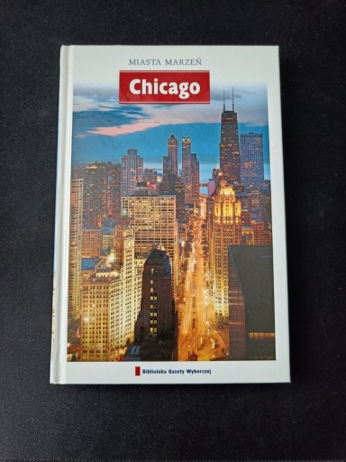 Zdjęcie oferty: Miasta marzeń Chicago Ameryka USA tom 19