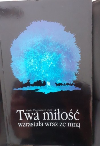 Zdjęcie oferty: Twa miłość wzrastała wraz ze mną,Maria Eugeniusz