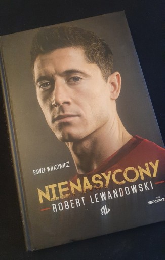 Zdjęcie oferty: ROBERT LEWANDOWSKI NIENASYCONY P.Wilkowicz