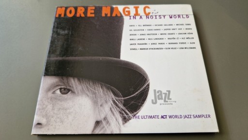 Zdjęcie oferty: More Magic In A Noisy World (The Ultimate ACT World Jazz Sampler) CD