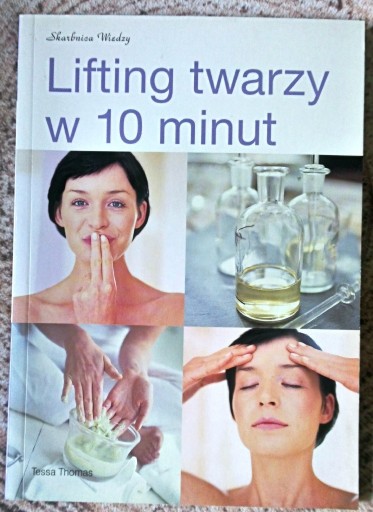 Zdjęcie oferty: Lifting twarzy w 10 minut, Tessa Thomas