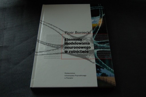 Zdjęcie oferty: Elementy modelowania neuronowego w rolnictwie