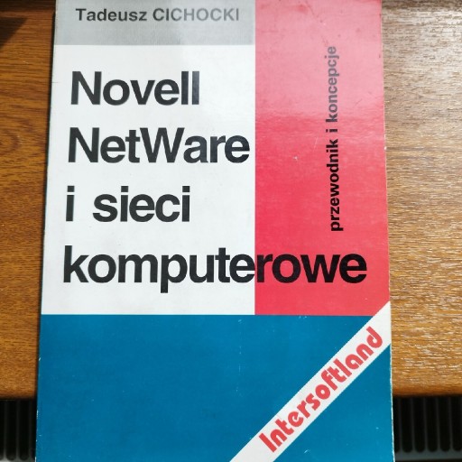 Zdjęcie oferty: Novell NetWare i sieci komputerowe T. Cichocki
