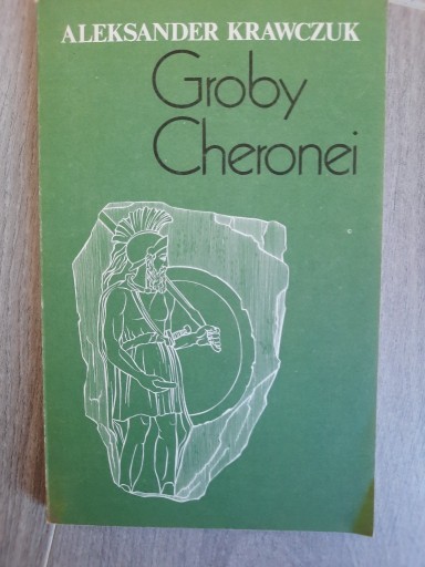 Zdjęcie oferty: Groby Cheronei - Aleksander Krawczuk