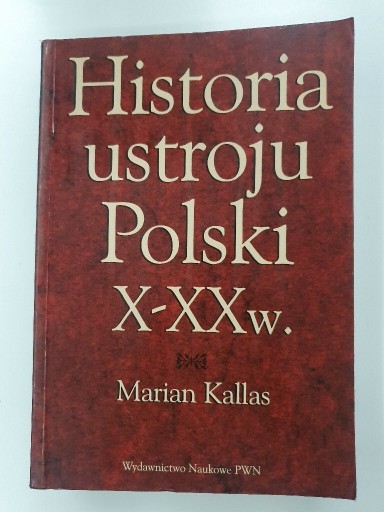 Zdjęcie oferty: Historia ustroju Polski X-XX w. Kallas
