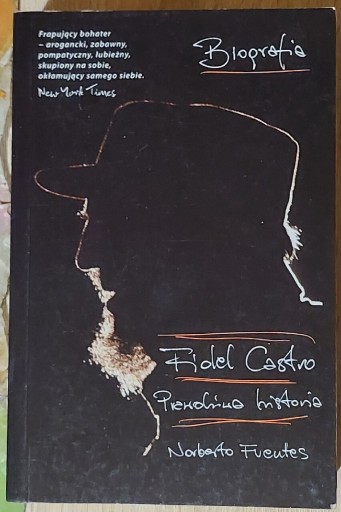 Zdjęcie oferty: Fidel Castro Prawdziwa Historia Norberto Fuentes
