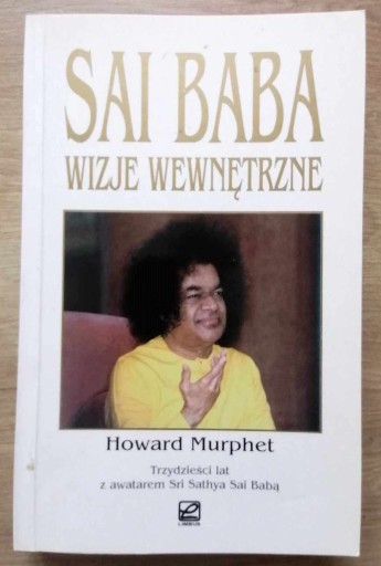 Zdjęcie oferty: Sai Baba Wizje wewnętrzne Howard Murphet 