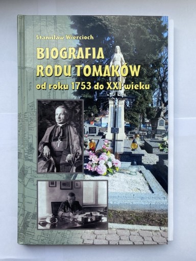 Zdjęcie oferty: Stanistaw Wiercioch BIOGRAFIA RODU TOMAKOW od roku 1753 do XXI wieku
