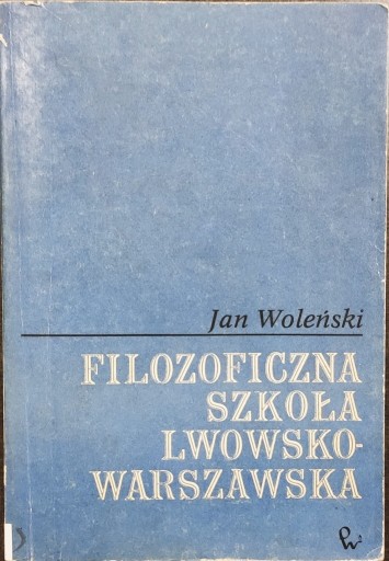 Zdjęcie oferty: Filozoficzna szkoła lwowsko-warszawska - Woleński